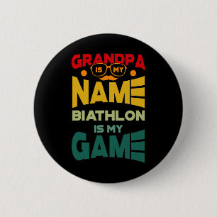Grandpa Is My Name Biathlon Is My Game 6 Cm Round Badge
