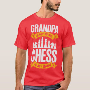 Grandpa Is My Name Chess Is My Game  T-Shirt