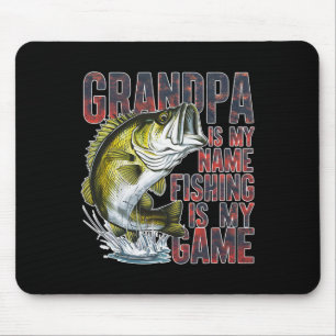 Grandpa Is My Name Fishing Is My Game Fun Fisherma Mouse Pad