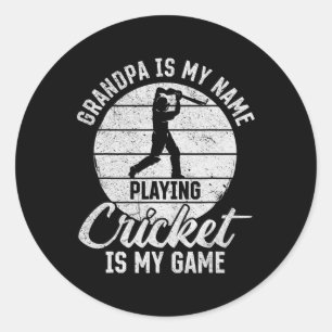 Grandpa Is My Name Playing Cricket Is My Game 1 Classic Round Sticker