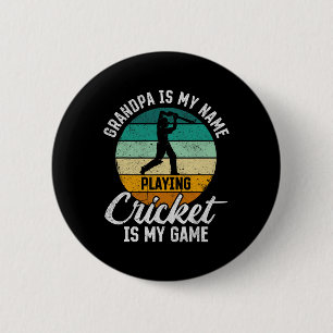 Grandpa Is My Name Playing Cricket Is My Game 6 Cm Round Badge