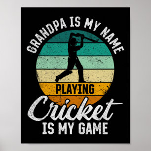 Grandpa Is My Name Playing Cricket Is My Game Poster