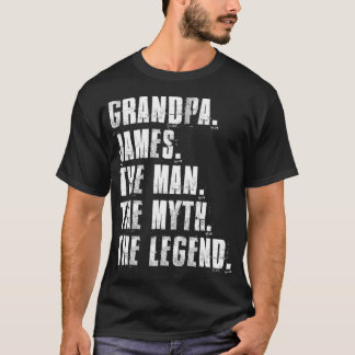 Grandpa James The Man The Myth The Legend Proud Fa T-Shirt