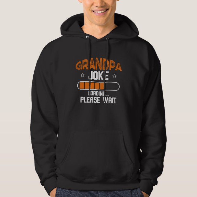 Grandpa Joke Loading Please Wait Hoodie (Front)