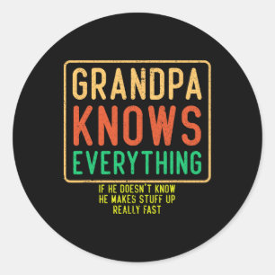 Grandpa Knows Everything Funny Grandpa Fathers Day Classic Round Sticker
