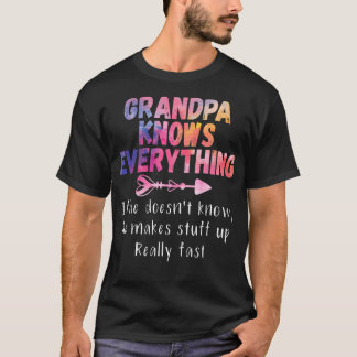 Grandpa Knows Everything Funny grandpa gift T-Shirt