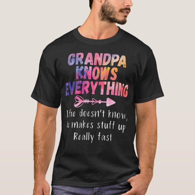 Grandpa Knows Everything Funny grandpa gift T-Shirt (Front)