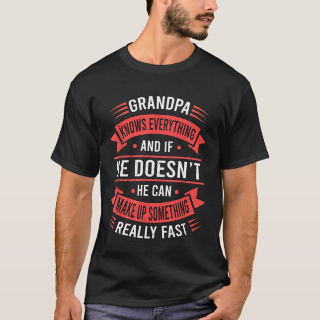 Grandpa Knows Everything   Grandpa Fathers Day T-Shirt (Front)