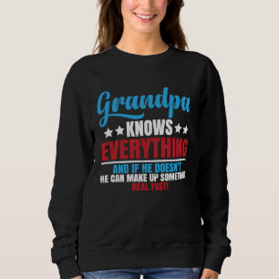 Grandpa Knows Everything Saying for Father's Day Sweatshirt