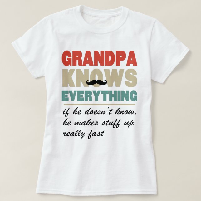 Grandpa knows everything shirt (Design Front)