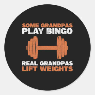 Grandpa Lift Weights Gym Workout Bodybuilding Weig Classic Round Sticker