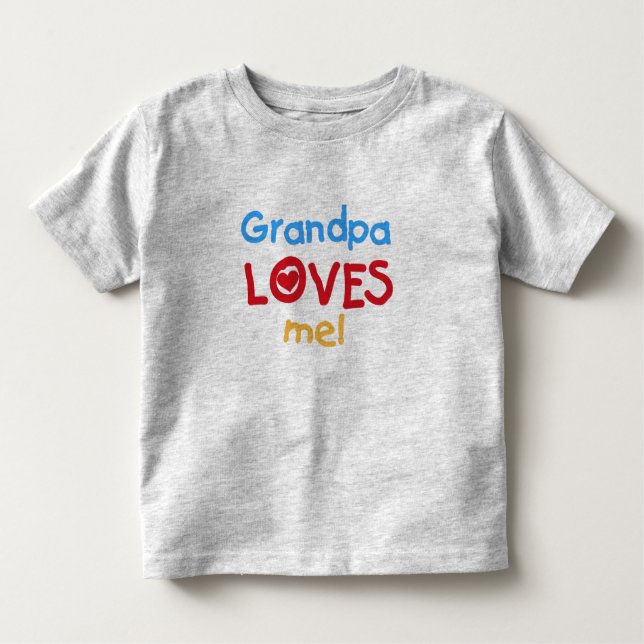Grandpa Loves Me Toddler T-Shirt (Front)