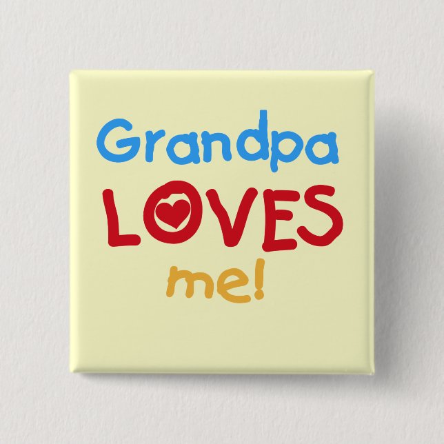 Grandpa Loves Me Tshirts and Gifts 15 Cm Square Badge (Front)