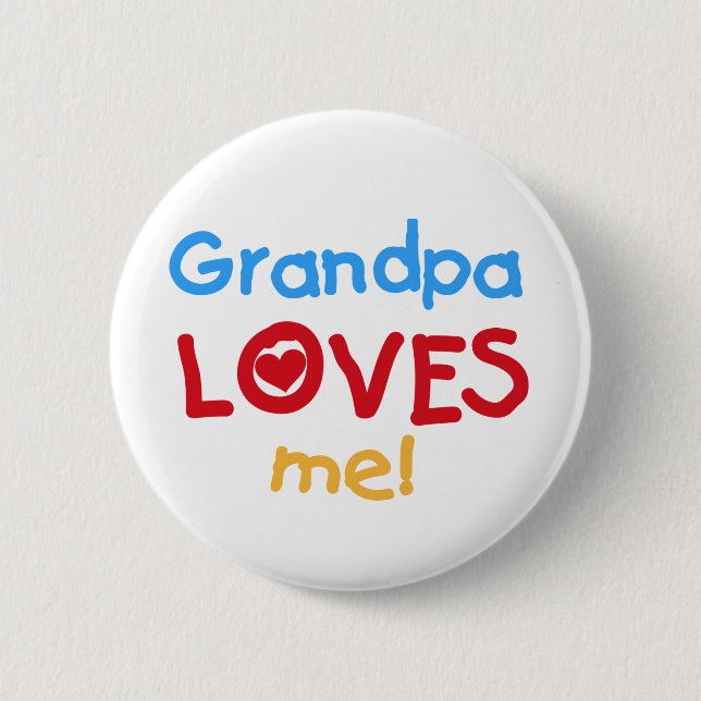 Grandpa Loves Me Tshirts and Gifts 6 Cm Round Badge (Front)