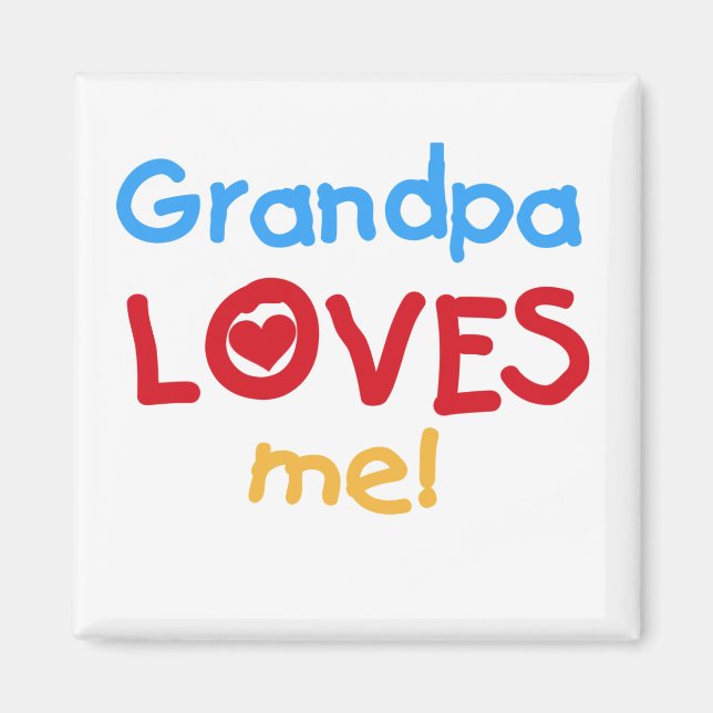 Grandpa Loves Me Tshirts and Gifts Magnet (Front)