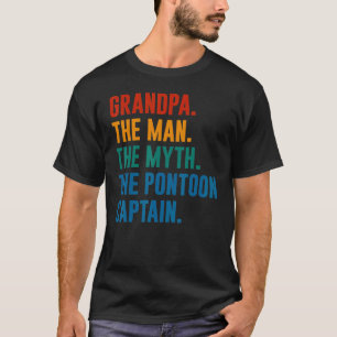Grandpa Man Myth Pontoon Captain  Grandfather Pont T-Shirt