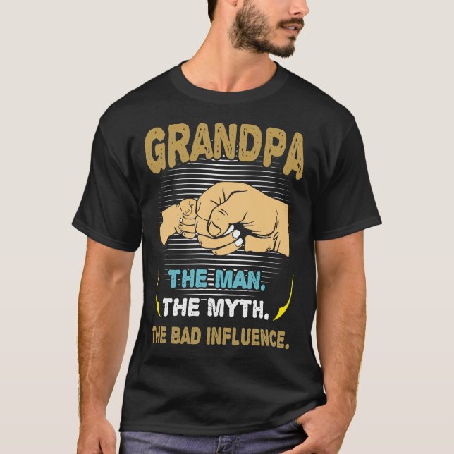 Grandpa Man The Myth Bad Influence Father's Day T-Shirt (Front)