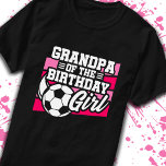 Grandpa of Birthday Girl Girls Soccer Birthday T-Shirt<br><div class="desc">This soccer birthday party design is perfect for the grandpa of the birthday girl for a soccer theme birthday party. Great birthday party idea for kids that love to play soccer, watch soccer or future soccer star players! Features a soccer ball on a soccer field graphic for a girl's soccer...</div>
