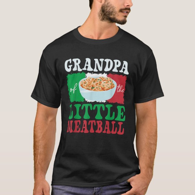 Grandpa of Little Meatball Italian Themed Birthday T-Shirt (Front)