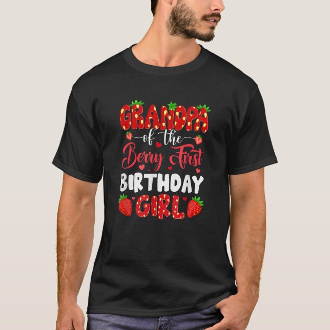 Grandpa Of The Berry First Birthday Of Girl Strawb T-Shirt (Front)