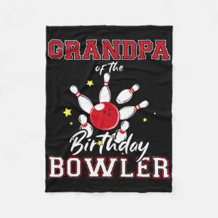 Grandpa Of The Birthday Bowler Bday Bowling Celebr Fleece Blanket