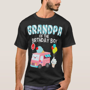 Grandpa Of The Birthday Boy Ice Cream Truck Bday P T-Shirt