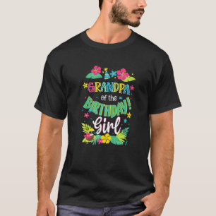 Grandpa Of The Birthday Girl Aloha Hawaii Party 1 T-Shirt