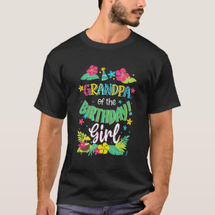 Grandpa Of The Birthday Girl Aloha Hawaii Party T-Shirt