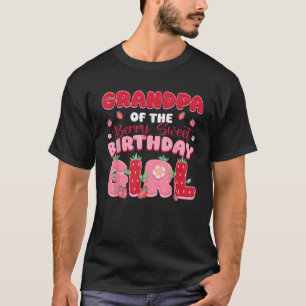 Grandpa Of The Birthday Girl Berry First Strawberr T-Shirt