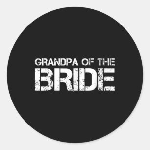 Grandpa Of The Bride Funny Wedding Groom Party Gif Classic Round Sticker