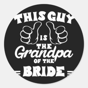 Grandpa Of The Bride Wedding Grandfather Mens Brid Classic Round Sticker
