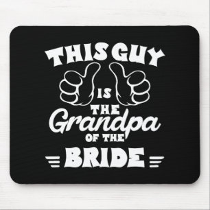 Grandpa Of The Bride Wedding Grandfather Mens Brid Mouse Pad