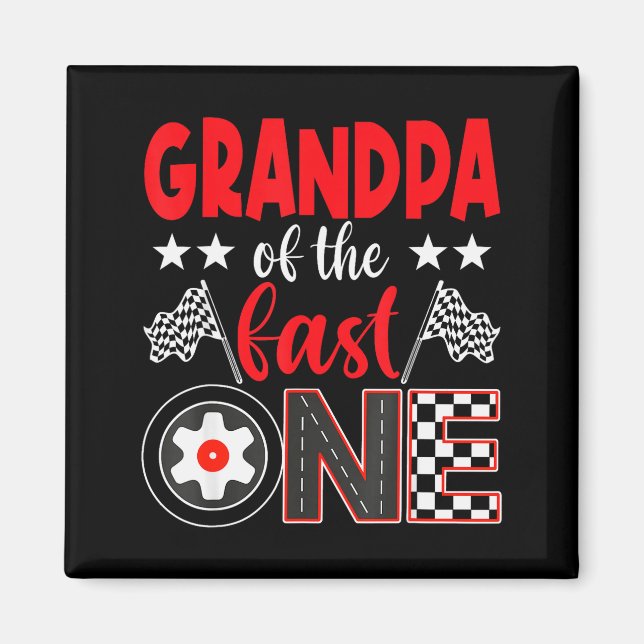 Grandpa Of The Fast One Birthday 1st Race Car Fami Magnet (Front)