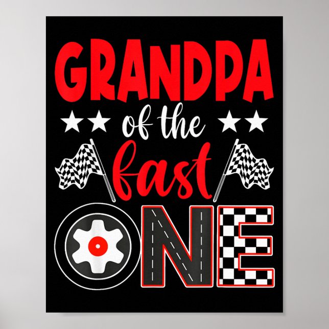 Grandpa Of The Fast One Birthday 1st Race Car Fami Poster (Front)
