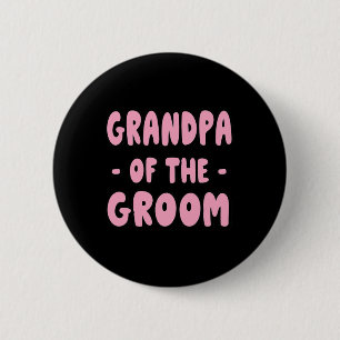 Grandpa Of The Groom - Papa Grandfather Granddad 6 Cm Round Badge