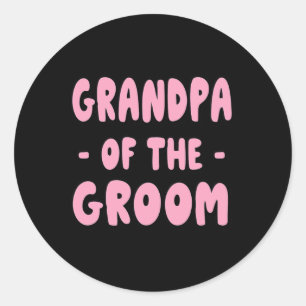 Grandpa Of The Groom - Papa Grandfather Granddad Classic Round Sticker