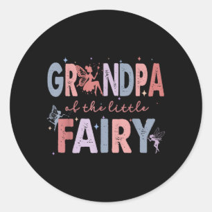 Grandpa of The Little Fairy First Birthday Girl Classic Round Sticker