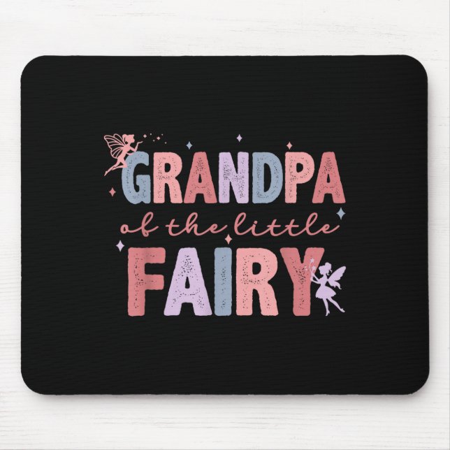 Grandpa Of The Little Fairy First Birthday Girl Fa Mouse Pad (Front)
