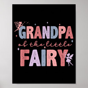 Grandpa Of The Little Fairy First Birthday Girl Fa Poster