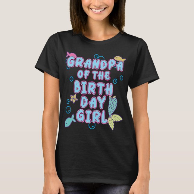 Grandpa Of The Mermaid Birthday Girl Matching Fami T-Shirt (Front)