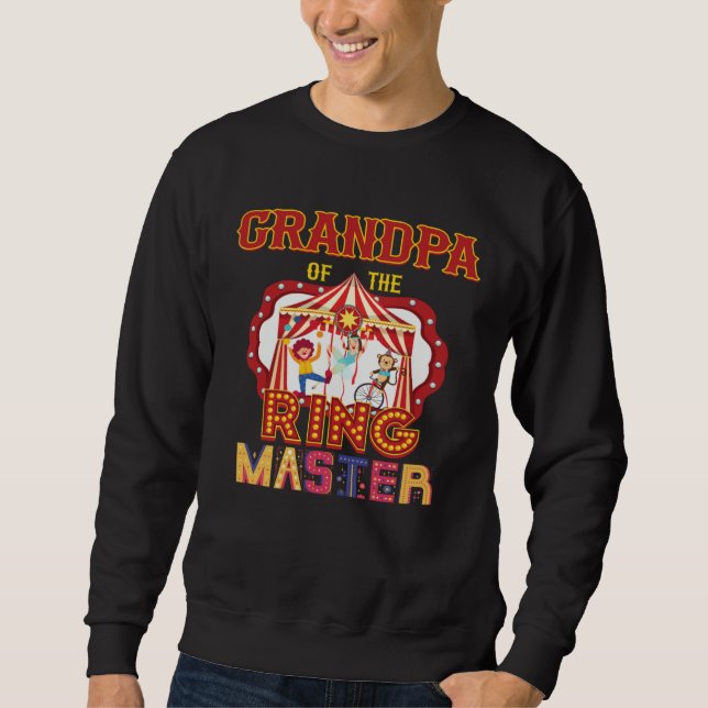 Grandpa Of The Ringmaster Circus Carnival Matching Sweatshirt (Front)