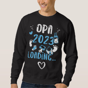 Grandpa Opa 2023 Loading   Baby Boy Sayings Sweatshirt