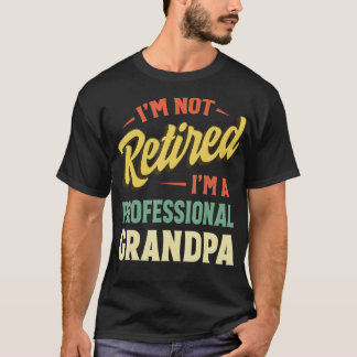 Grandpa s For Men Funny Fathers Day Retired Grandp T-Shirt