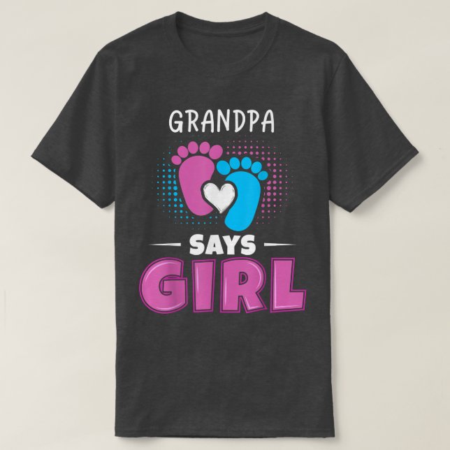Grandpa Says Girl Baby Gender Reveal Outfit Pregna T-Shirt (Design Front)