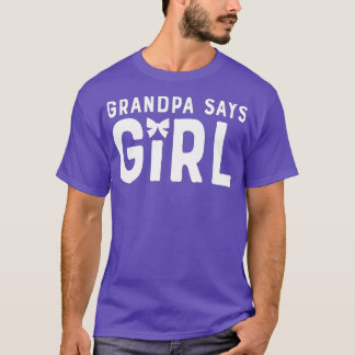 Grandpa Says Girl Gender Team Reveal Grandfather c T-Shirt