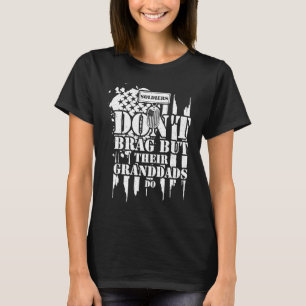Grandpa Soldiers Don't Brag But Their Granddads V T-Shirt