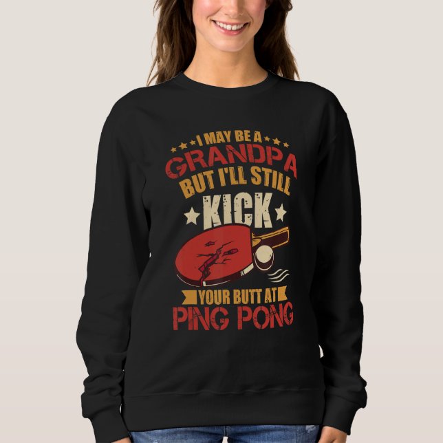 Grandpa Table Tennis Player Men Ping Pong Sweatshirt (Front)