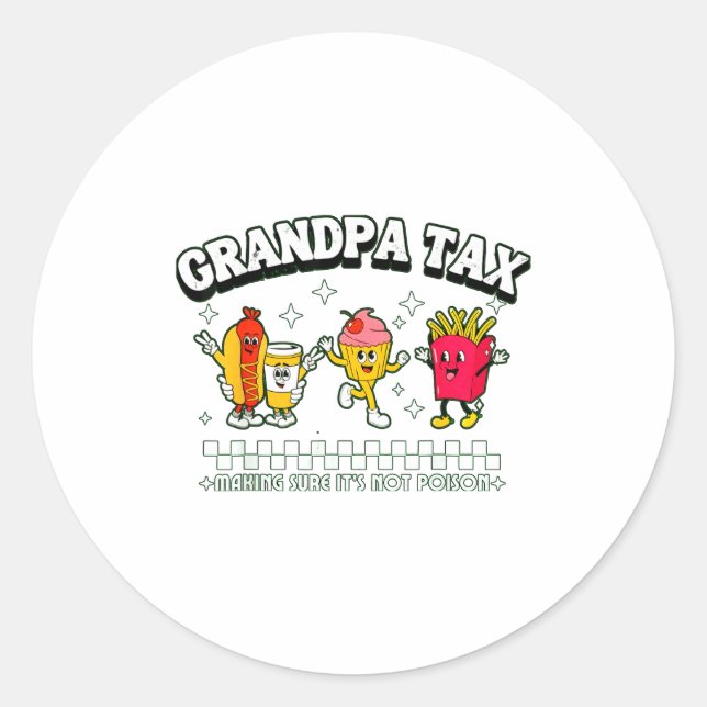 Grandpa Tax Funny Grandpa Humorous Gift For Grandp Classic Round Sticker (Front)