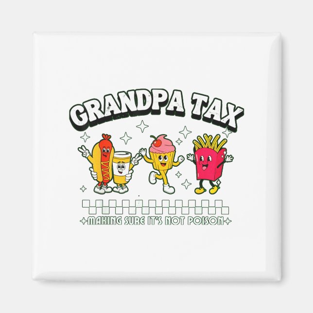 Grandpa Tax Funny Grandpa Humorous Gift For Grandp Magnet (Front)