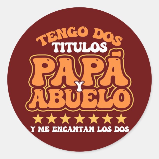 Grandpa Tengo Dos Titulos Papa Abuelo Y Me Classic Round Sticker (Front)